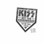 KISS Off The Soundboard: Tokyo 2001 از Kiss