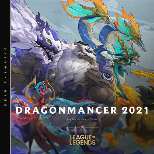 Dragonmancer - 2021 از League Of Legends