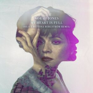 My Heart Is Full (SILO x Bettina Bergström Remix) از Norah Jones