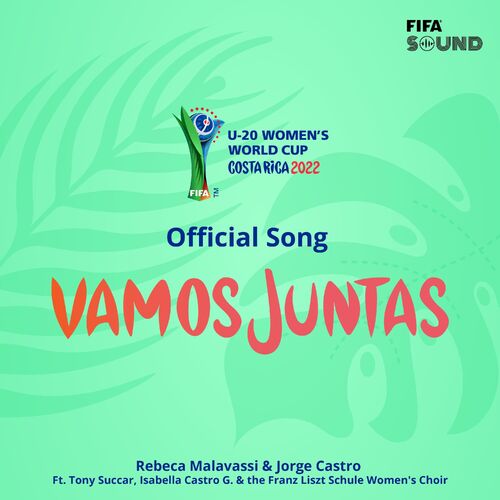 Vamos Juntas - Official Song FIFA U-20 Women’s World Cup Costa Rica 2022 (feat. Isabella Castro Gámez & Franz Liszt Schule Women's از Rebeca Malavassi
