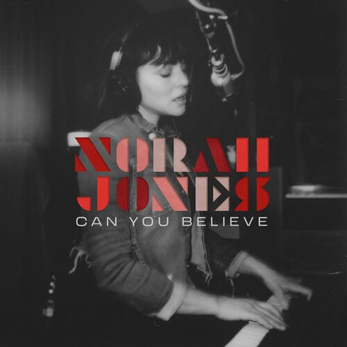 Can You Believe از Norah Jones