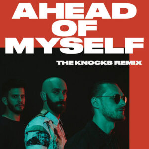 Ahead Of Myself (The Knocks Remix) از X Ambassadors