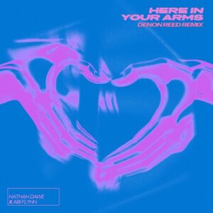 Here In Your Arms (Denon Reed Remix) از Nathan Dawe