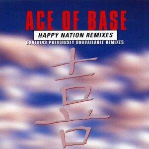 Happy Nation (The Remixes) از Ace of Base