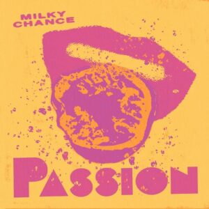 Passion از Milky Chance