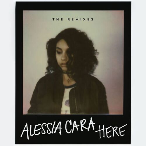 Here (The Remixes...) از Alessia Cara