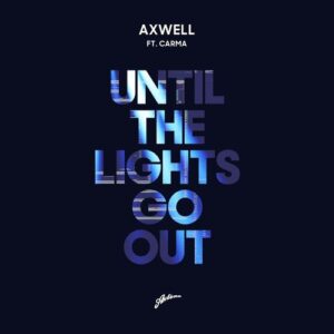 Until The Lights Go Out از Axwell