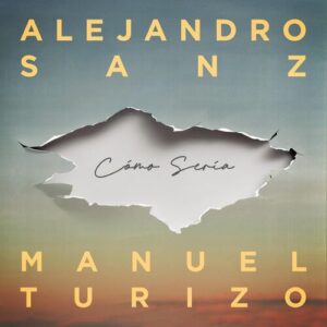 Cómo sería از Alejandro Sanz