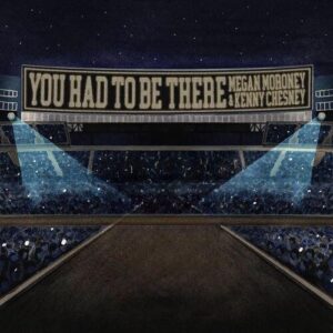 You Had To Be There از Megan Moroney