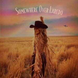 Somewhere Over Laredo از Lainey Wilson