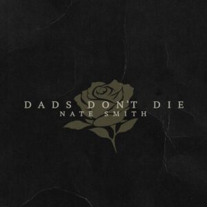 Dads Don't Die از Nate Smith