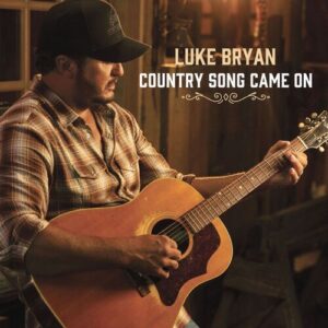 Country Song Came On از Luke Bryan