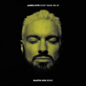 Don't Wake Me Up (Martin Ikin Remix) از James Hype