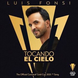 Tocando El Cielo (The Official Concacaf Gold Cup 2025 TM Song) از Luis Fonsi