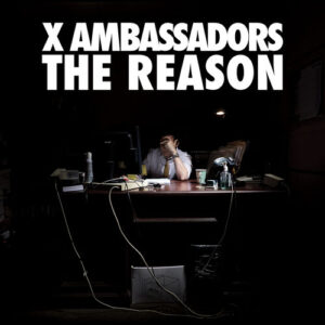 The Reason EP از X Ambassadors