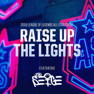 Raise Up The Lights (2018 All-Star Event) از League Of Legends