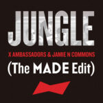 Jungle (The MADE Edit) از X Ambassadors
