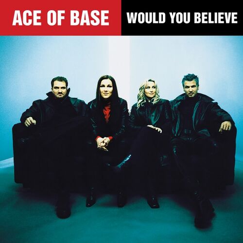 Would You Believe از Ace of Base