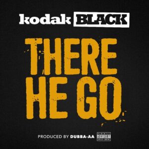 There He Go از Kodak Black