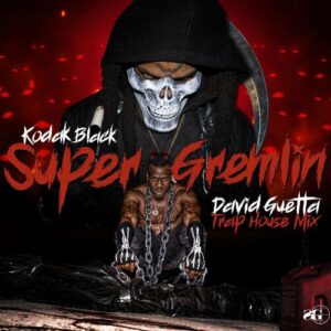 Super Gremlin (David Guetta Trap House Mix) از Kodak Black