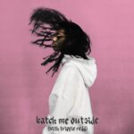 katch me outside از tana