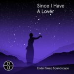 Since I Have A Lover (Endel Sleep Soundscape) از 6LACK