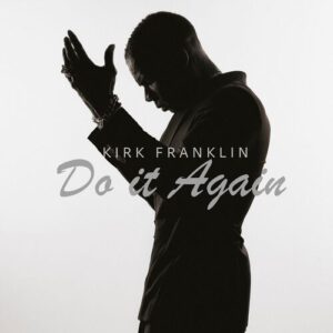 Do It Again از Kirk Franklin