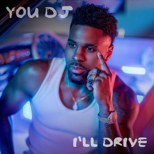 You DJ, I'll Drive از Jason Derulo