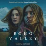 Echo Valley (Apple Original Film Soundtrack) از Jed Kurzel