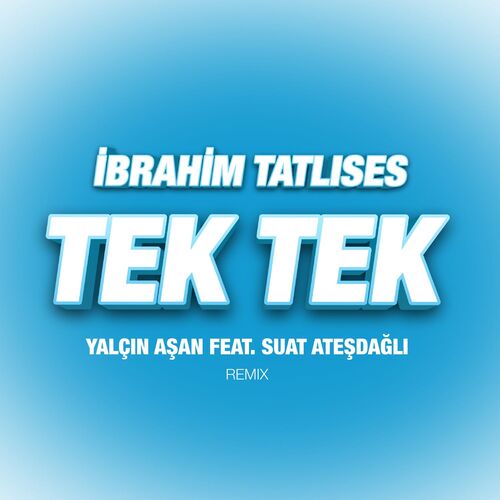 Tek Tek (Yalçın Aşan & Suat Ateşdağlı Remix) از İbrahim Tatlıses