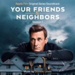 Your Friends and Neighbors: Season 1 (Apple TV+ Original Series Soundtrack) از Dominic Lewis