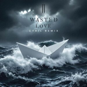 Wasted Love (CYRIL Remix) از JJ