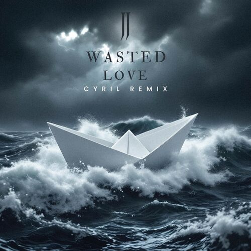 Wasted Love (CYRIL Remix) از JJ
