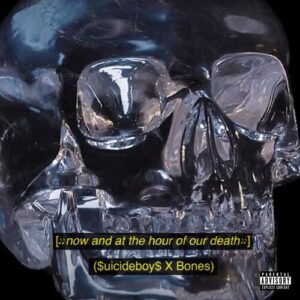 Now and at the Hour of Our Death (feat. BONES) از $uicideboy$