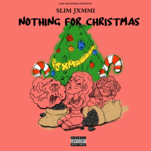 Nothing For Christmas از Slim Jxmmi