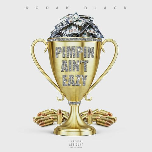 Pimpin Ain't Eazy از Kodak Black