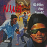 100 Miles And Runnin' از N.W.A