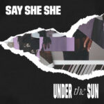 Under the Sun از Say She She
