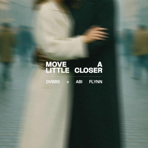 Move A Little Closer از DVBBS