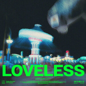 Loveless از Gorgon City