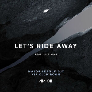 Let's Ride Away (Major League Djz VIP Club Room) از Avicii