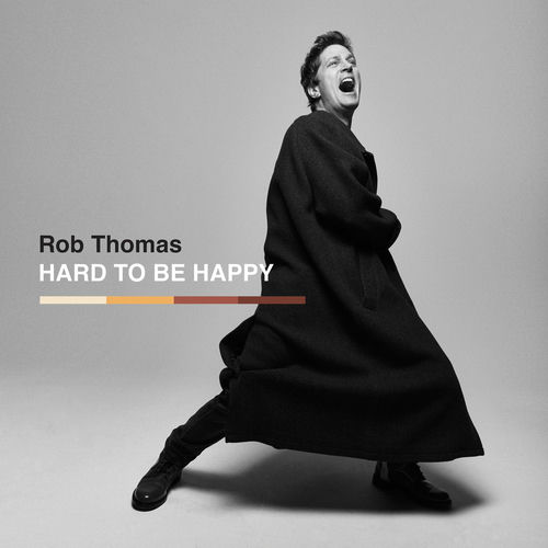 Hard To Be Happy از Rob Thomas