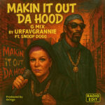 Makin It Out Da Hood (Snoop Dogg Remix Radio Edit) از UrFavGrannie