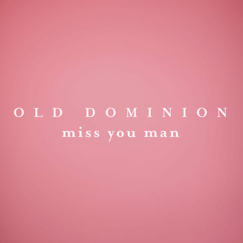 Miss You Man از Old Dominion