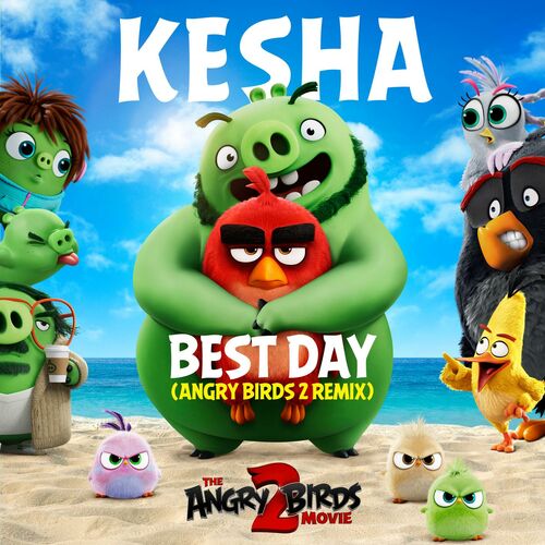 Best Day (Angry Birds 2 Remix) از Ke$ha