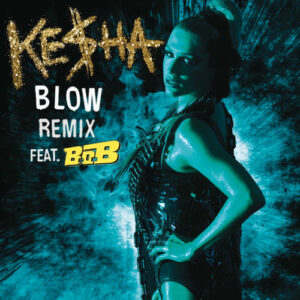 Blow (feat. B.o.B) (Remix) از Ke$ha
