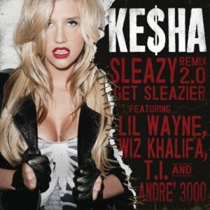 Sleazy REMIX 2.0 Get Sleazier (feat. Lil' Wayne, Wiz Khalifa, T.I. & André 3000) از Ke$ha