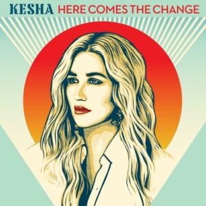 Here Comes The Change (From the Motion Picture 'On The Basis of Sex') از Ke$ha