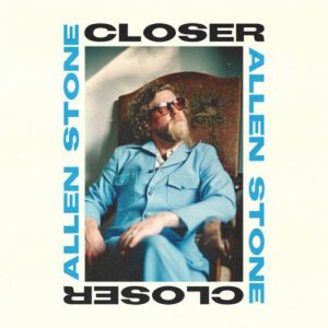 Closer از Allen Stone