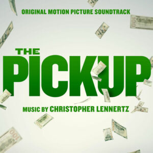 The Pickup (Original Motion Picture Soundtrack) از Christopher Lennertz